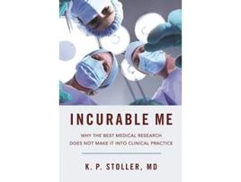 Livro Incurable Me de K P Stoller Md (Inglês)