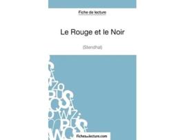 Livro Le Rouge et le Noir de Stendhal Fiche de lecture Analyse complète de loeuvre French Edition de Vanessa Grosjean e Fichesdelecture (Francês)