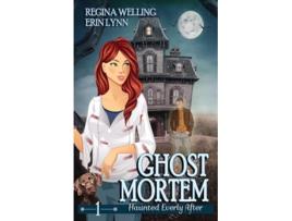 Livro Ghost Mortem A Ghost Cozy Mystery Series Haunted Everly After Mysteries de Regina Welling Erin Lynn (Inglês)