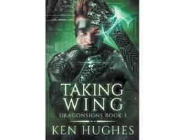Livro Taking Wing Dragonsigns de Ken Hughes (Inglês)
