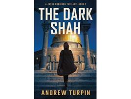 Livro The Dark Shah A Jayne Robinson Thriller Book 2 de Andrew Turpin (Inglês)