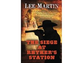 Livro The Siege at Rhykers Station de Lee Martin (Inglês)