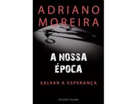 Livro A Nossa Época de Adriano Moreira (Português)