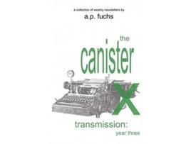 Livro The Canister X Transmission Year Three Collected Newsletters de Ap Fuchs (Inglês)