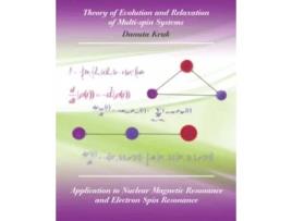 Livro Theory of Evolution and Relaxation in MultiSpin Systems de Danuta Kruk (Inglês)