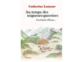 Livro Au temps des seigneursguerriers Une histoire dÉnora Histoires dÉnora French Edition de Catherine Lamour (Francês)