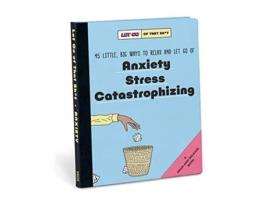 Livro Knock Knock Let Go of That Sht 45 Little, Big Ways to Relax and Let Go Of Anxiety, Stress, Catastrophizing de Knock Knock (Inglês - Capa Dura)