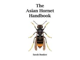 Livro The Asian Hornet Handbook de Sarah Bunker (Inglês)