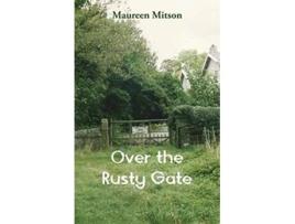 Livro Over the Rusty Gate de Maureen Mitson (Inglês)