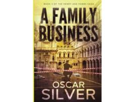 Livro A Family Business Book 3 of the Henry and Hobbs Saga de Oscar Silver (Inglês)