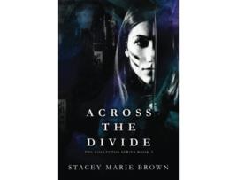 Livro Across the Divide Collector Series de Stacey Marie Brown (Inglês)