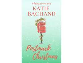 Livro Postmark Christmas de Katie Bachand (Inglês - Capa Dura)