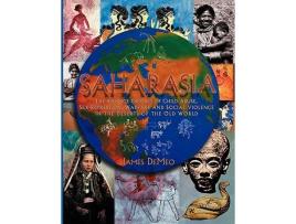 Livro Saharasia The 4000 BCE Origins of Child Abuse SexRepression Warfare and Social Violence In the Deserts of the Old World de James DeMeo (Inglês)
