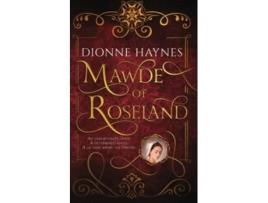 Livro Mawde of Roseland An unfortunate child A determined adult A lie that rocks the throne de Dionne Haynes (Inglês)