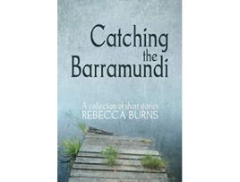 Livro Catching the Barramundi de Rebecca Burns (Inglês)