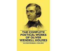 Livro The Complete Poetical Works Of Oliver Wendell Holmes de Oliver Wendell Jr Holmes (Inglês)