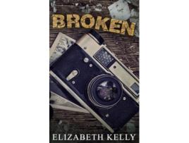 Livro Broken de Elizabeth Kelly (Inglês)