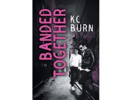 Livro Banded Together de Kc Burn (Inglês)