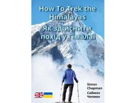 Livro How to Trek the Himalayas de Simon Chapman (Ucraniano)