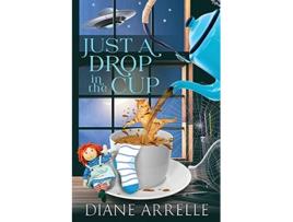 Livro Just A Drop In The Cup de Diane Arrelle (Inglês)