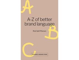 Livro AZ of better brand language de Rob SelfPierson (Inglês)