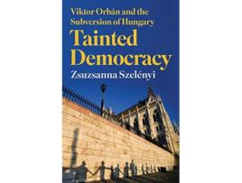 Livro Tainted Democracy de Zsuzsanna Szelényi (Inglês - Capa Dura)