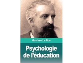 Livro Psychologie de léducation French Edition de Gustave Le Bon (Francês)