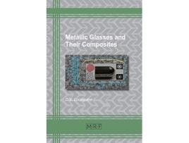 Livro Metallic Glasses and Their Composites Materials Research Foundations de D V Louzguine (Inglês)