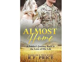 Livro Almost Home A Soldiers Journey Back to the Love of His Lifetime de Robert Fitzgerald Price (Inglês)