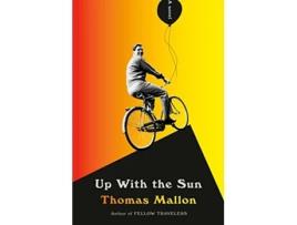 Livro Up With the Sun de Thomas Mallon (Inglês - Capa Dura)