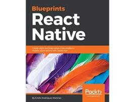 Livro React Native Blueprints Create eight exciting native crossplatform mobile applications with JavaScript de Emilio Rodriguez Martinez (Inglês)
