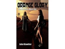 Livro Orange Glory The Zoomins Must Die de John Klawitter (Inglês)