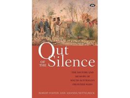 Livro Out of the Silence The history and memory of South Australias frontier wars de Robert Foster Amanda Nettelbeck (Inglês)