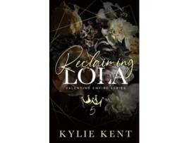 Livro Reclaiming Lola de Kent Kylie (Inglês)