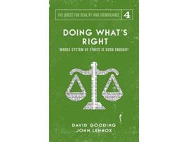 Livro Doing Whats Right The Limits of our Worth Power Freedom and Destiny Quest for Reality and Significance de David W Gooding John C Lennox (Inglês)