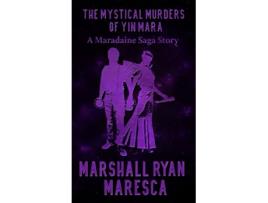 Livro The Mystical Murders of Yin Mara Maradaine Saga Story de Marshall Ryan Maresca (Inglês)