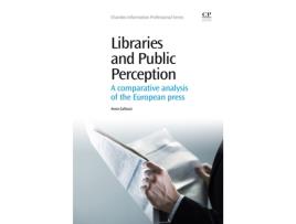 Livro Libraries and Public Perception A Comparative Analysis of the European Press Chandos Information Professional Series de Anna Galluzzi (Inglês)