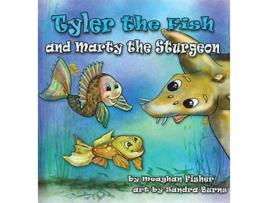 Livro Tyler the Fish and Marty the Sturgeon de Meaghan Fisher (Inglês)