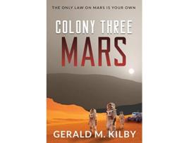 Livro Colony Three Mars Colony Mars de Gerald M Kilby (Inglês)