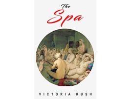 Livro The Spa An Erotic Adventure Jades Erotic Adventures de Victoria Rush (Inglês)