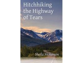 Livro Hitchhiking the Highway of Tears de Shelia Nickerson (Inglês)