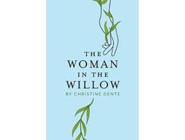 Livro The Woman in the Willow de Christine Dente (Inglês)