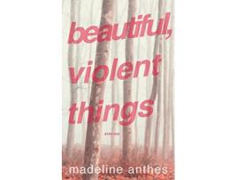 Livro Beautiful Violent Things de Madeline Anthes (Inglês)