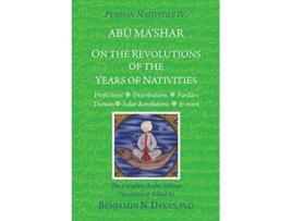 Livro Persian Nativities IV On the Revolutions of the Years of Nativities de Benjamin N Dykes Abu Mashar alBalkhi (Inglês)