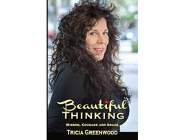 Livro Beautiful Thinking Wisdom Courage and Grace de Tricia Greenwood (Inglês)