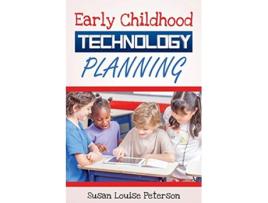 Livro Early Childhood Technology Planning de Susan Louise Peterson (Inglês)