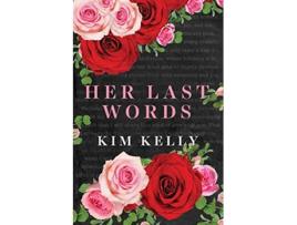 Livro Her Last Words de Kim Kelly (Inglês)