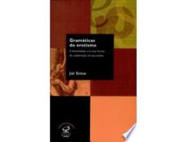 Livro Grama´ticas do erotismo: A feminilidade e as suas formas de subjetivac¸a~o em psicana´lise de Joel Birman (Português do Brasil)