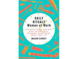 Livro Daily Rituals Women at Work de Mason Currey (Inglês - Capa Dura)