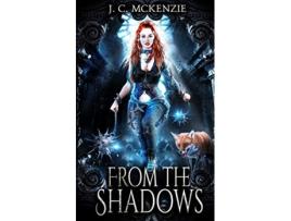 Livro From the Shadows A Raven Crawford Sibling Story Crawford Investigations de J C McKenzie (Inglês)